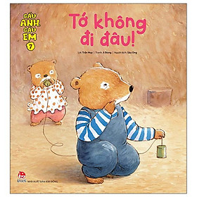 Gấu Anh - Gấu Em - Tập 7: Tớ Không Đi Đâu!