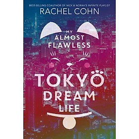 Ảnh bìa Sách - My Almost Flawless Tokyo Dream Life by Rachel Cohn (US edition, paperback)