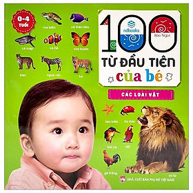 [Download Sách] 100 Từ Đầu Tiên Của Bé - Các Loài Vật (0-4 Tuổi)