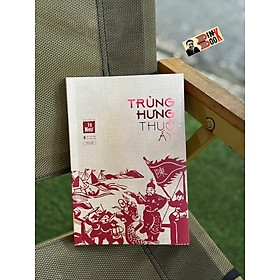 (Bìa mềm) TRÙNG HƯNG THUỞ ẤY - Tô Như - Tao Đàn - 