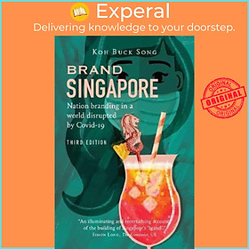 Sách - Brand Singapore (Third Edition) : Nation Branding in a World Disrupted  by Covid-19 by Koh Buck Song (paperback)