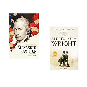 Combo 2 cuốn sách: Alexander Hamilton  + Anh Em Nhà Wright