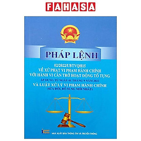 Hình ảnh Pháp Lệnh 02/2022/UBTVQH15 Về Xử Phạt Vi Phạm Hành Chính Với Hành Vi Cản Trở Hoạt Động Tố Tụng Áp Dụng Từ Ngày 01 Tháng 9 Năm 2022 Và Luật Xử Lý Vi Phạm Hành Chính (Sửa Đổi, Bổ Sung Mới Nhất)