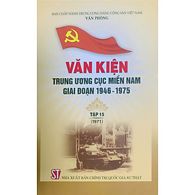 Văn kiện Trung ương Cục miền Nam giai đoạn 1946 – 1975, tập 15 (1971)