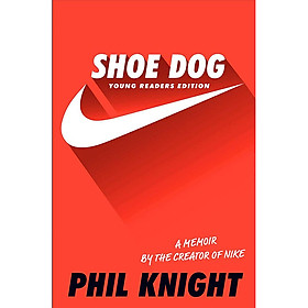 Shoe Dog: Young Readers Edition