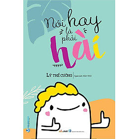 Nói Hay Là Phải Hài (Tái bản năm 2023)