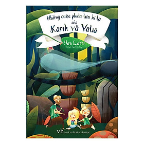 [Download Sách] Sách: Những Cuộc Phiêu Lưu Kì Lạ Của Karik Và Valia - TSVH