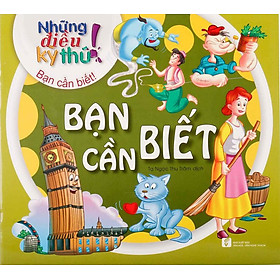 Những Điều Kỳ Thú - Bạn Cần Biết