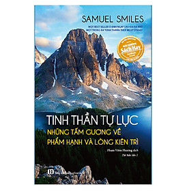 Nơi bán Tinh Thần Tự Lực – Những Tấm Gương Về Phẩm Hạnh Và Lòng Kiên Trì (Tái Bản Lần 2) - Giá Từ -1đ