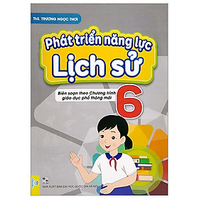 Hình ảnh Phát Triển Năng Lực Lịch Sử 6 (Biên Soạn Theo Chương Trình Giáo Dục Phổ Thông Mới)