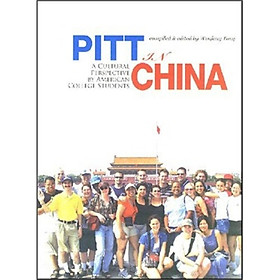 Nơi bán PITT in China: A Cultural Perspective by American College Students - Giá Từ -1đ