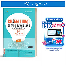 Chiến Thuật Ôn Tập Ngữ Văn Lớp 9 Luyện Thi Vào 10 Bằng Sơ Đồ Tư Duy (Tái Bản) (Tặng Bookmark độc đáo)