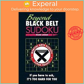 Sách - Beyond Black Belt Sudoku : If you have to ask, it's too hard for you. by Frank Longo (US edition, paperback)