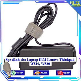 Sạc dành cho Laptop IBM Lenovo Thinkpad W510 W520 - Kèm Dây nguồn - Hàng Nhập Khẩu