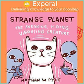 Sách - Strange Planet: The Sneaking, Hiding, Vibrating Creature by Nathan W. Pyle (UK edition, hardcover)