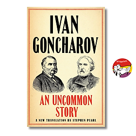 An Uncommon Story by Ivan Goncharov | Classics Literature / Ngoại văn Nhập khẩu - Alma Classics