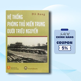 Sách Hệ Thống Phòng Thủ Miền Trung Dưới Triều Nguyễn