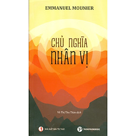 Chủ Nghĩa Nhân Vị - Emmanuel Mounier; Võ Thị Thu Thảo dịch