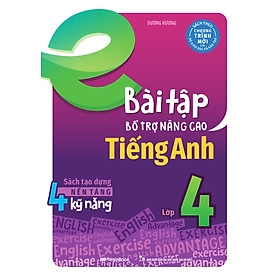 Bài Tập Bổ Trợ Nâng Cao Tiếng Anh Lớp 4 (Sách Theo Chương Trình Mới Của Bộ GD & ĐT) _MEGABOOK