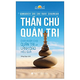Thần Chú Quản Trị - Chìa Khóa Cho Quản Trị Và Lãnh Đạo Hiệu Quả
