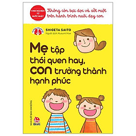 Mẹ Tập Thói Quen Hay, Con Trưởng Thành Hạnh Phúc