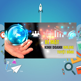 Khóa Học Bí Mật Kinh Doanh Online Tuyệt Đỉnh
