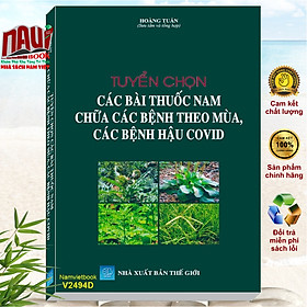 Sách Tuyển Chọn Các Bài thuốc Nam Chữa Triị Bệnh Theo Mùa, Các Bệnh Hậu COVID - V2494D