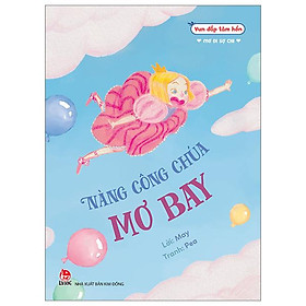 Vun Đắp Tâm Hồn - Mơ Đi Sợ Chi - Nàng Công Chúa Mơ Bay