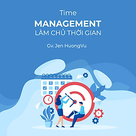 Làm chủ thời gian (Time management)