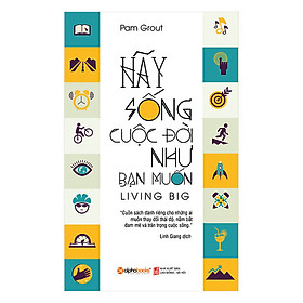 Hình ảnh Sách kỹ năng sống - Hãy Sống Cuộc Đời Như Bạn Muốn (Tái Bản 2018)