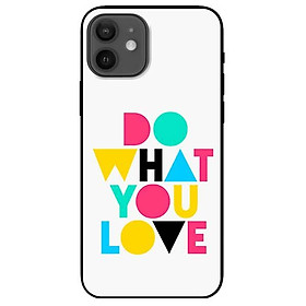 Ốp lưng dành cho iPhone 12 Mini - iPhone 12 - iPhone 12 Pro - iPhone 12 Pro Max - Do What You Love