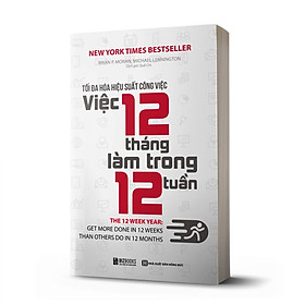 Nơi bán Tối đa hóa hiệu suất công việc - Việc 12 tháng làm trong 12 tuần - Giá Từ -1đ