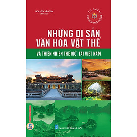 Những Di Sản Văn Hóa Vật Thể Và Thiên Nhiên Thế Giới Tại Việt Nam