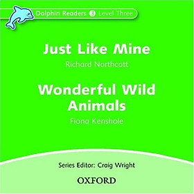 Nơi bán Dolphin Readers: Level 3: Just Like Mine & Wonderful Wild Animals (Audio CD) - Giá Từ -1đ