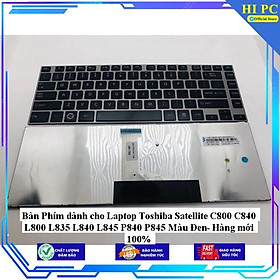 Bàn Phím dành cho Laptop Toshiba Satellite C800 C840 L800 L835 L840 L845 P840 P845 Màu Đen - Hàng Nhập Khẩu 