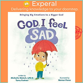 Sách - God, I Feel Sad : Bringing Big Emotions to a Bigger God by Michelle Nietert (US edition, hardcover)
