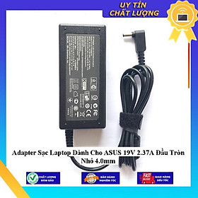 Adapter Sạc Laptop dùng cho ASUS 19V 2.37A Đầu Tròn Nhỏ 4.0mm - Hàng Nhập Khẩu New Seal