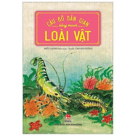 Câu Đố Dân Gian Bằng Tranh - Loài Vật (Tái Bản 2019)