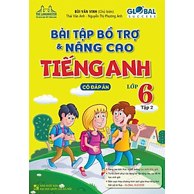 The Langmaster - Bài Tập Bổ Trợ Và Nâng Cao Tiếng Anh Lớp 6 - Tập 2 (Có Đáp Án) - Global Success _MT