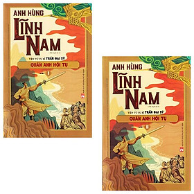 Bộ Anh Hùng Lĩnh Nam - Quyển 1 - Quần Anh Hội Tụ (Bộ 2 Cuốn)