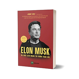 ​​​​​​​Elon Musk Và Cuộc Cách Mạng Tài Chính Toàn Cầu