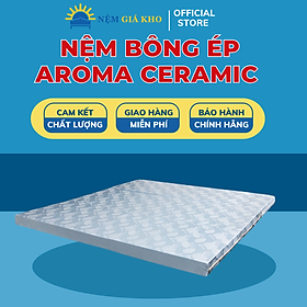 Mua Nệm Bông Ép Cao Cấp Aroma Ceramic Siêu Bền Tiện Lợi Chịu Nén Cao Tiện Lợi Gọn Gàng Cho Mọi Không Gian