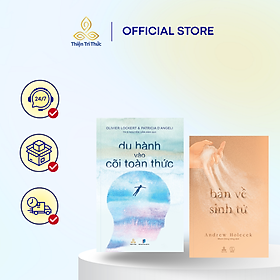 Combo sách Bàn Về Sinh Tử và Du Hành Vào Cõi Toàn Thức