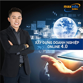 Khóa học Online Xây dựng doanh nghiệp Online 4.0