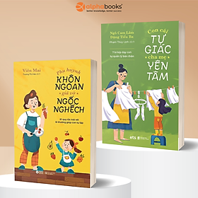 Combo Nuôi Dạy Con Chủ Động: Con Cái Tự Giác Cha Mẹ Yên Tâm + Phụ Huynh Khôn Ngoan Giả Vờ Ngốc Nghếch - Alpha Books