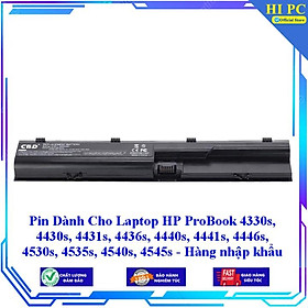 Mua Pin Dành Cho Laptop HP ProBook 4330s 4430s 4431s 4436s 4440s 4441s 4446s 4530s 4535s 4540s 4545s - Hàng Nhập Khẩu