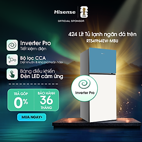 Tủ lạnh Hisense Inverter Pro 424L RT549N4EW-MBU tiết kiệm điện năng, bảo hành 3 năm - HÀNG CHÍNH HÃNG