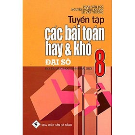 Tuyển tập các bài toán hay và khó lớp 8 - đại số