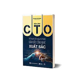 Sách - Bản Lĩnh CTO: Kế Hoạch 100 Ngày Trở Thành Giám Đốc Công Nghệ Xuất Sắc - MCBooks