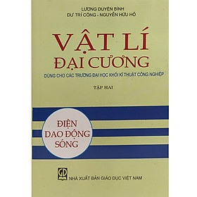 [Download Sách] Vật Lí Đại Cương Tập 2 - Dùng Cho Các Trường Đại Học Khối Kĩ Thuật Công Nghiệp